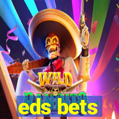 eds bets